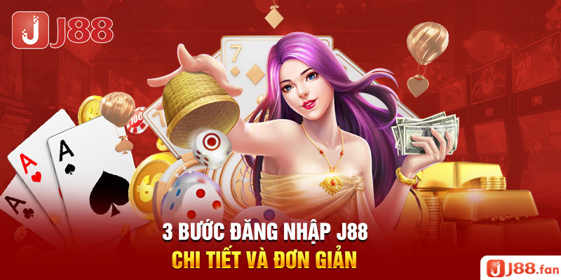 Đăng Nhập J88 - Mở Ra Thế Giới Cá Cược Trực Tuyến Hấp Dẫn 3 3 bước đăng nhập J88 chi tiết và đơn giản