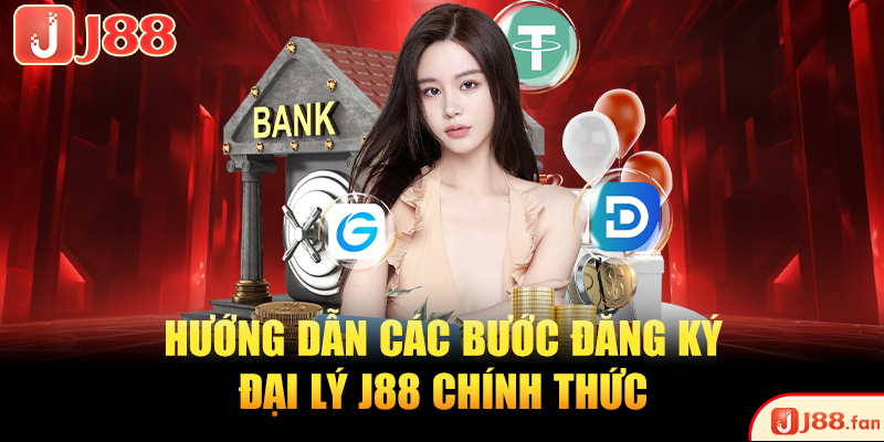 Đại Lý J88 – Hợp Tác Đơn Giản, Nhận Hoa Hồng Siêu Khủng 2 Hướng dẫn các bước đăng ký đại lý J88 chính thức